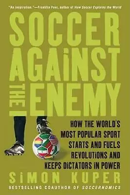 Soccer Against The Enemy: How The World's Most Popular Sport Starts - ACCEPTABLE • $4.74