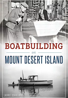 Boatbuilding On Mount Desert Island Maine Paperback • $14.29