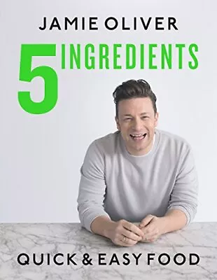 5 Ingredients: Quick & Easy Food By Jamie Oliver • $18.49