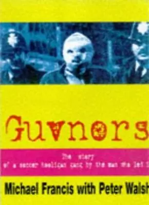 Guvnors: The Autobiography Of A Football Hooligan Gang LeaderMichael Francis  • £2.68