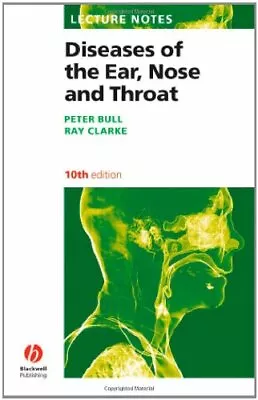 Diseases Of The Ear Nose And Throat (Lecture Note... By Peter D. Bull Paperback • $7.05