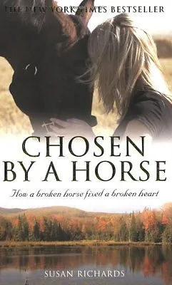 Chosen By A Horse By Susan Richards. 9781845297169 • £2.51