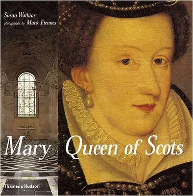 Mary Queen Of Scots-Susan WatkinsMark Fiennes • £4.95