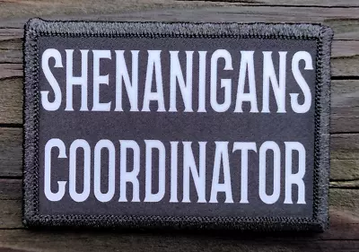 Shenanigans Coordinator Morale Patch Hook And Loop Funny Army Custom Tactical 2A • $8.79