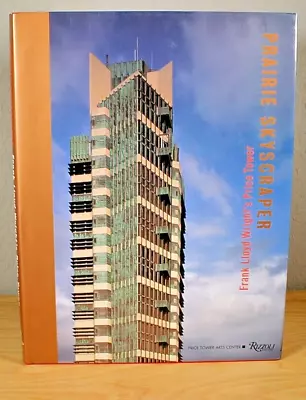 Prairie Skyscraper: 2005 Frank Lloyd Wright's Price Tower Oversized HC/DJ • $120