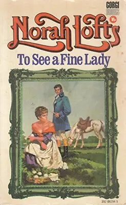 £2.72 • Buy To See A Fine Lady, Lofts, Norah, Good Condition, ISBN 0552082945