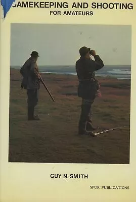 GAMEKEEPING AND SHOOTING FOR AMATEURS By SMITH GREEN 1st Edt 1976 • £12