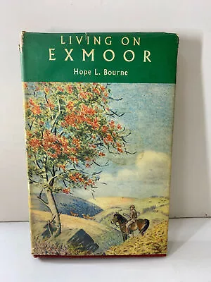 Living On Exmoor By Hope L. Bourne Illustrated By The Author Vintage Hardback  • £35.99