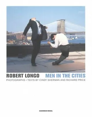$56.49 • Buy Robert Longo : Men In The Cities: Photographs 1976-1982, Hardcover By Longo, ...