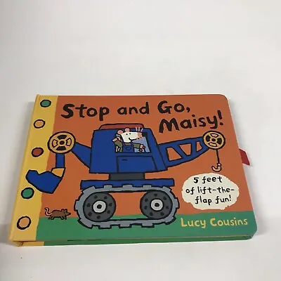 Maisy Ser.: Stop And Go Maisy! By Lucy Cousins (2005 Hardcover) • $9.99