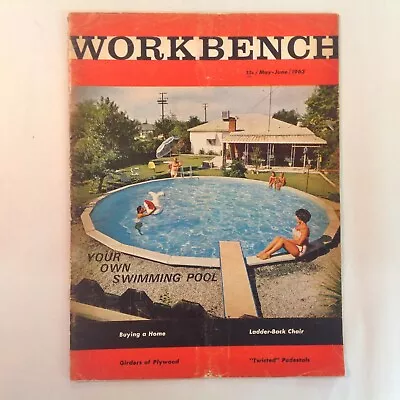 Vintage May-Jun 1963 WORKBENCH Magazine Your Own Swimming Pool Buying A Home • $9.99