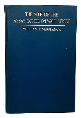 1921 Site Of The Assay Office On Wall Street Wm. Verplanck 1st Ed. Stock Market  • $75