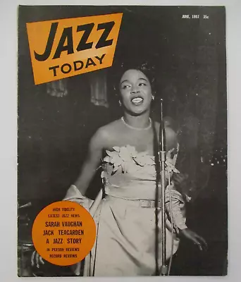 June 1957 JAZZ Today Magazine Sarah Vaughan Jack Teagarden Reviews Etc. • $29.95