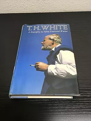 T. H. White; A Biography By Sylvia Townsend Warner 1968 Ex-libris HCDJ • $19.99