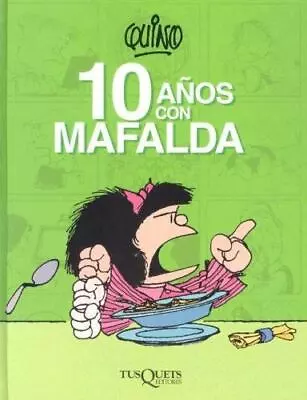 10 Anos Con Mafalda / 10 Years With Mafalda (Spanish Edition)  Hardcover Used - • $16.80