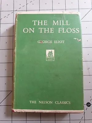 £8 • Buy The Mill On The Floss George Eliot Nelson Classics Vintage HB Book