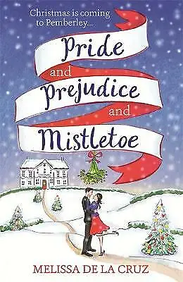 Cruz Melissa De La : Pride And Prejudice And Mistletoe: A Fee Amazing Value • £2.80