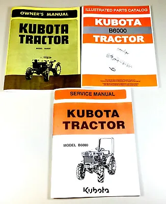 Kubota B6000 Tractor Service Parts Operators Repair Manual Shop Book Set Owners • $36.97