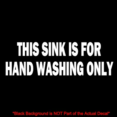 This Sink Is For Hand Washing Only - Vinyl Decal Sticker Restaurant Food Service • $2.99