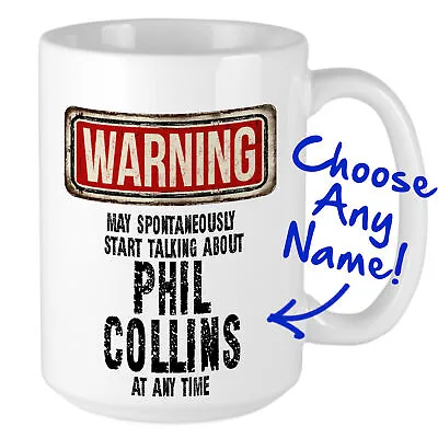 £9.95 • Buy Phil Collins Mug - WARNING May Start Talking About Design