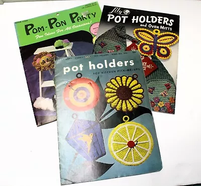 Lot Of 3 Vintage Pot Holder And Pom-Pon Craft And Crochet Pattern Books • $10