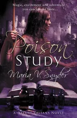 Poison Study (Book 1 In The Study Trilogy) By Maria V. Snyder Book The Cheap • £4