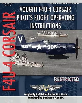 Vought F4u-4 Corsair Pilot's Flight Operating Instructions • $17.39