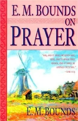 E. M. Bounds On Prayer (Paperback Or Softback) • $24.83