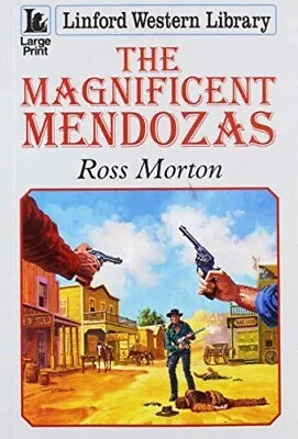 The Magnificent Mendozas (Linford Western Library)  Very Good Book Morton Ross • £15.34