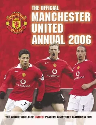 The Official Manchester United Annual 2006 2006 By  Adam Bostock • £3.50