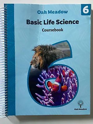 Oak Meadow 6 Grade BASIC LIFE SCIENCE Coursebook 2019 Homeschool Student • $99.98
