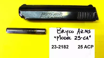 Bryco Jennings J25 Ca Factory Black Slide W/ Extractor  + Barrel 25 Acp  23-2182 • $30