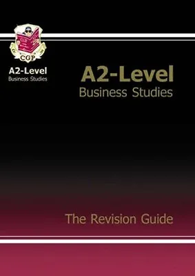 A2-Level Business Studies Revision Guide (A2 Revision Guide)CGP Books • £2.47