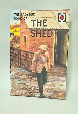 The Ladybird Books For Grown-Up Series: The Shed Hazeley & Morris 2015 • £6