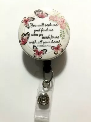 You Will Seek Me..(Butterfly) Jeremiah 29:13 Bible Verse ~ Retractable ID Badge • $9.38