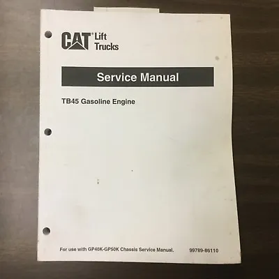 CAT Caterpillar TB45 GAS GASOLINE ENGINE SERVICE REPAIR MANUAL FORK LIFT TRUCK • $34.99