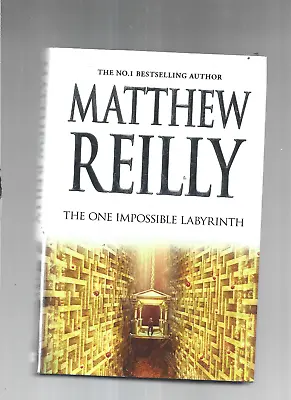 Matthew Reilly / Jack West Jr.  7 The One Impossible Labyrinth H/C D/J • $18