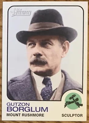 Gutzon Borglum 2009 Topps Heritage Card Creator Of Mount Rushmore Wow ! • $16.81