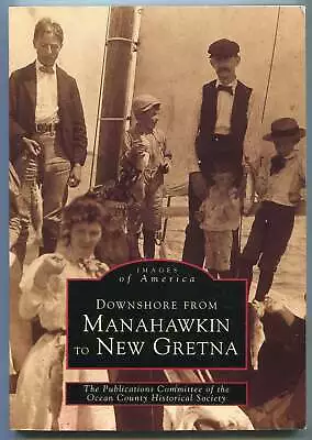 The Publications Committee Of  / Downshore From Manahawkin To New Gretna 1st Ed • $20