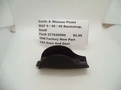277820000 Smith & Wesson Pistol M&P 9/40/45 Small Backstrap New Part • $6.99