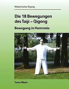 Die 18 Bewegungen Des Taiji-Qigong: Bewegung In ... | Book | Condition Very Good • £9.09