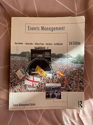£15 • Buy Events Management By Rob Harris, Glenn A.J. Bowdin, William O'Toole, Ian...