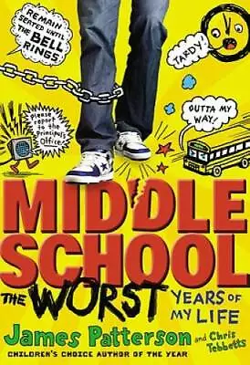 Middle School The Worst Years Of My Life - Hardcover By Patterson James - GOOD • $4.08