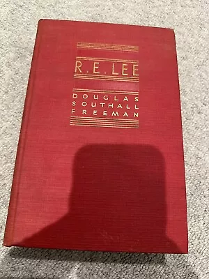 R. E. LEE: A Biography Volume 1 Douglas Freeman 1949 Hardback • $14.99