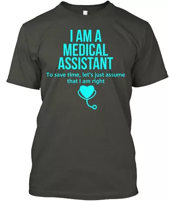 I Am A Medical Assistant T-Shirt Made In The USA Size S To 5XL • $21.59