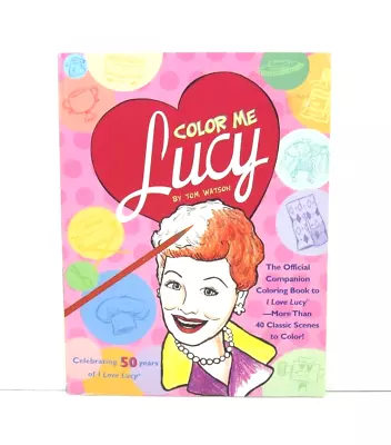 I Love Lucy Color Me Lucy Officia Coloring Book Tom Watson With Poster Unused • $19.99