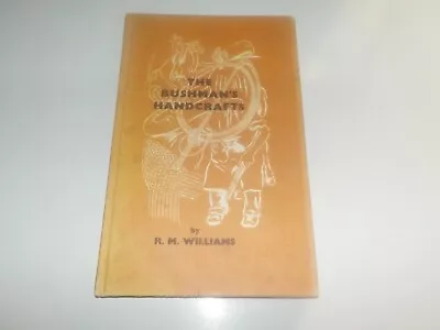 The Bushman's Handcrafts - R M Williams • $35