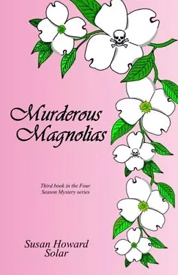 Murderous Magnolias.by Solar  New 9781492765868 Fast Free Shipping<| • £18.50