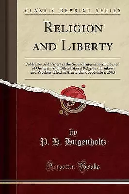 Religion And Liberty Addresses And Papers At The S • £18.46