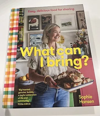 Sophie Hansen - What Can I Bring - Easy Delicious Food For Sharing - NEW - HB • £16.50